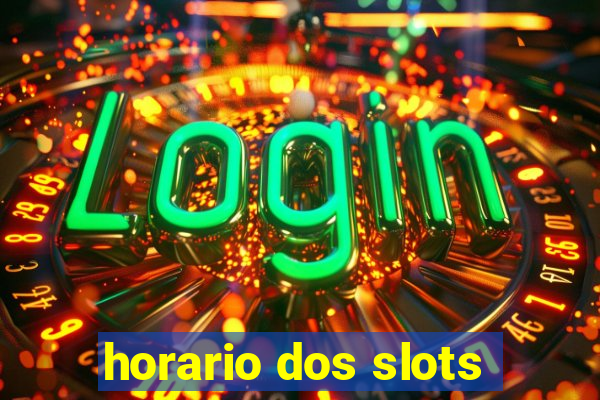 horario dos slots